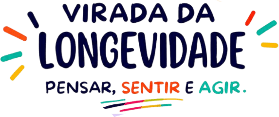 Virada da Longevidade: Pensar, Sentir e Agir